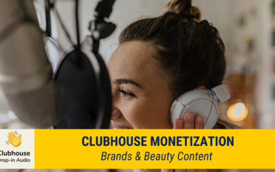 CLUBHOUSE MONETIZATION, BEAUTY BRANDS AND CONTENT